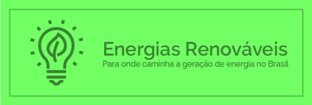 Energias renováveis: para onde caminha a geração do Brasil